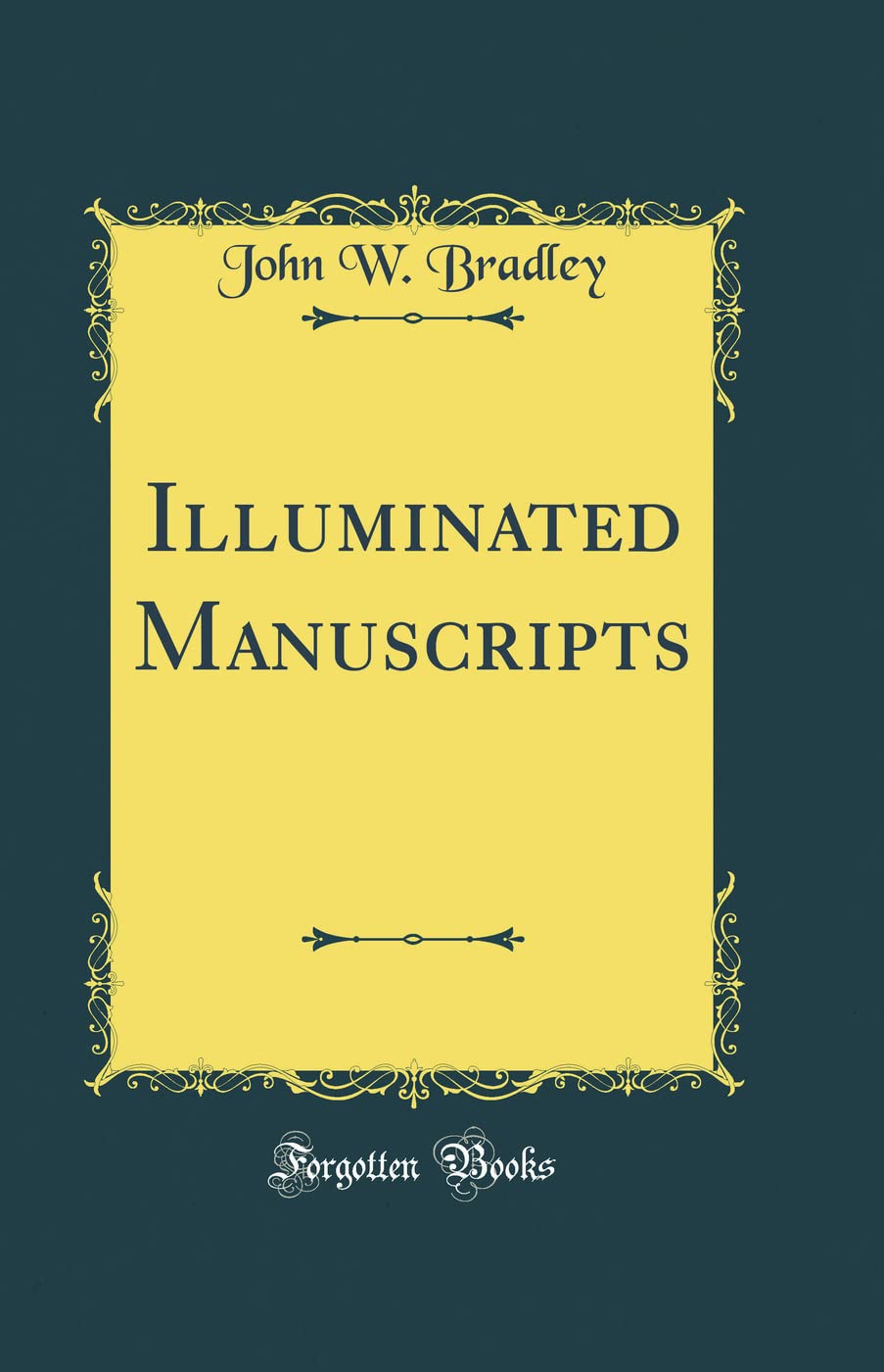 Illuminated Manuscripts (Classic Reprint)