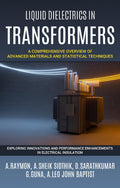 Liquid Dielectrics in Transformers: A Comprehensive Overview of Advanced Materials and Statistical Techniques  Exploring Innova