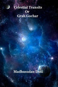 Celestial Transits Or Grah Gochar
