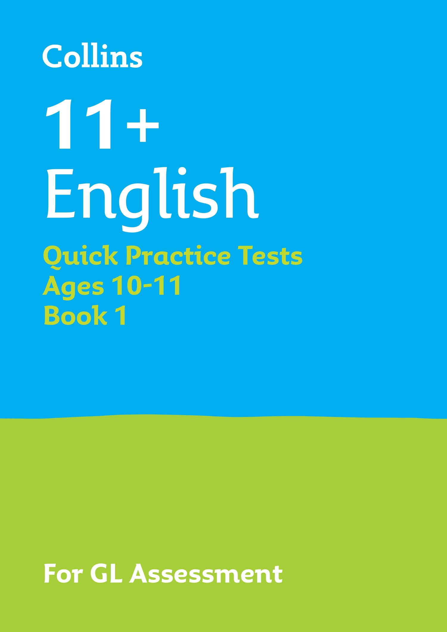 Collins 11+ English Quick Practice Tests Age 1011: For the 2020 GL Assessment Tests (Collins 11+ Practice)