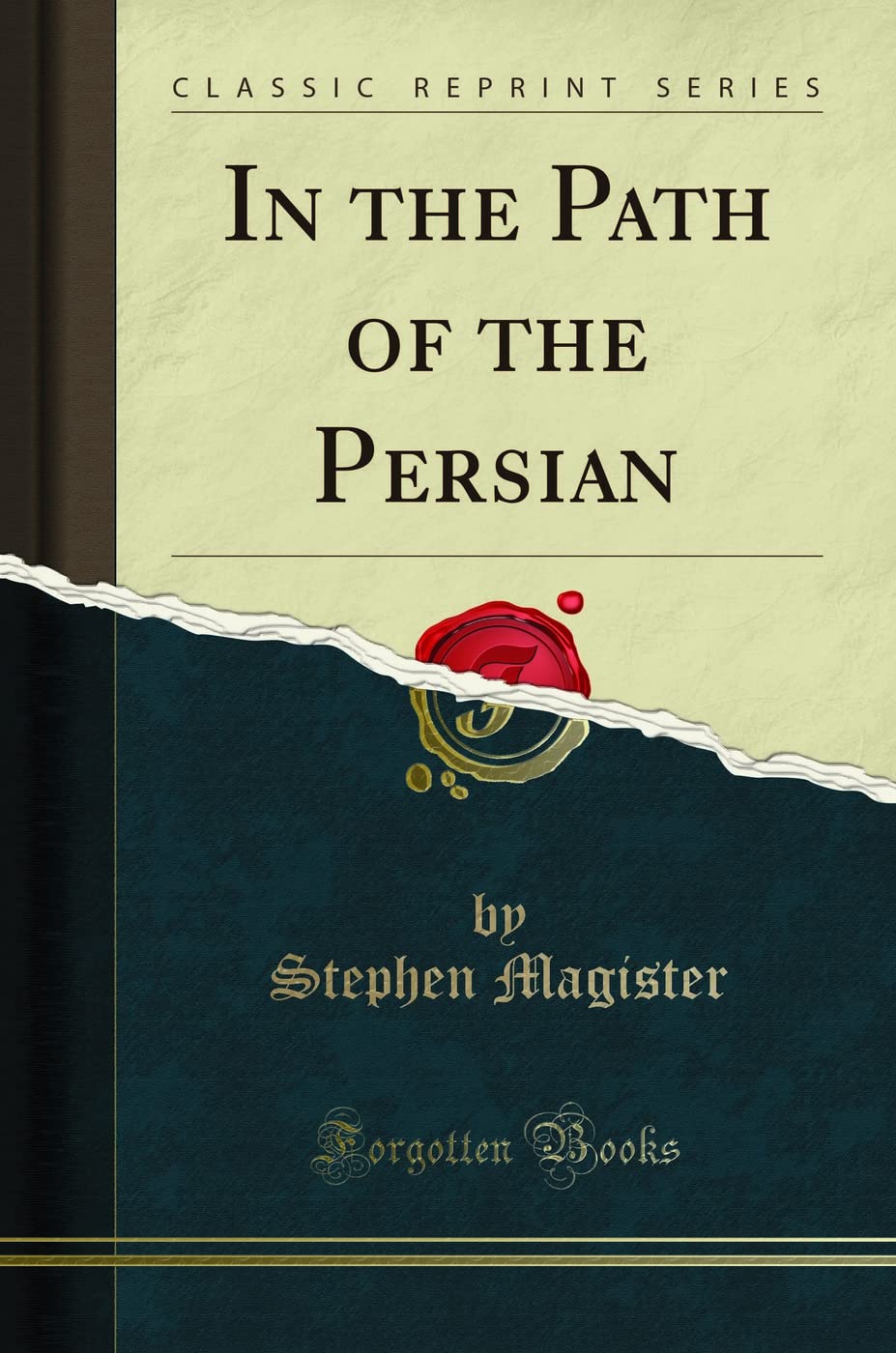 In the Path of the Persian (Classic Reprint)