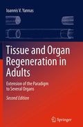 Tissue And Organ Regeneration In Adults Extension Of The Paradigm To Several Organs 2Ed (Pb 2015)