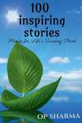 100 Inspiring Stories : Stories For LifeS Turning Point