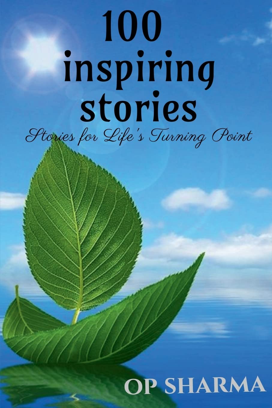 100 Inspiring Stories : Stories For LifeS Turning Point