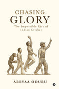 Chasing Glory: The Impossible Rise of Indian Cricket
