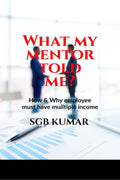 What my mentor told me? : How & why employee must have multiple income?