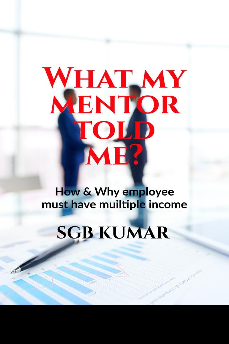 What my mentor told me? : How & why employee must have multiple income?