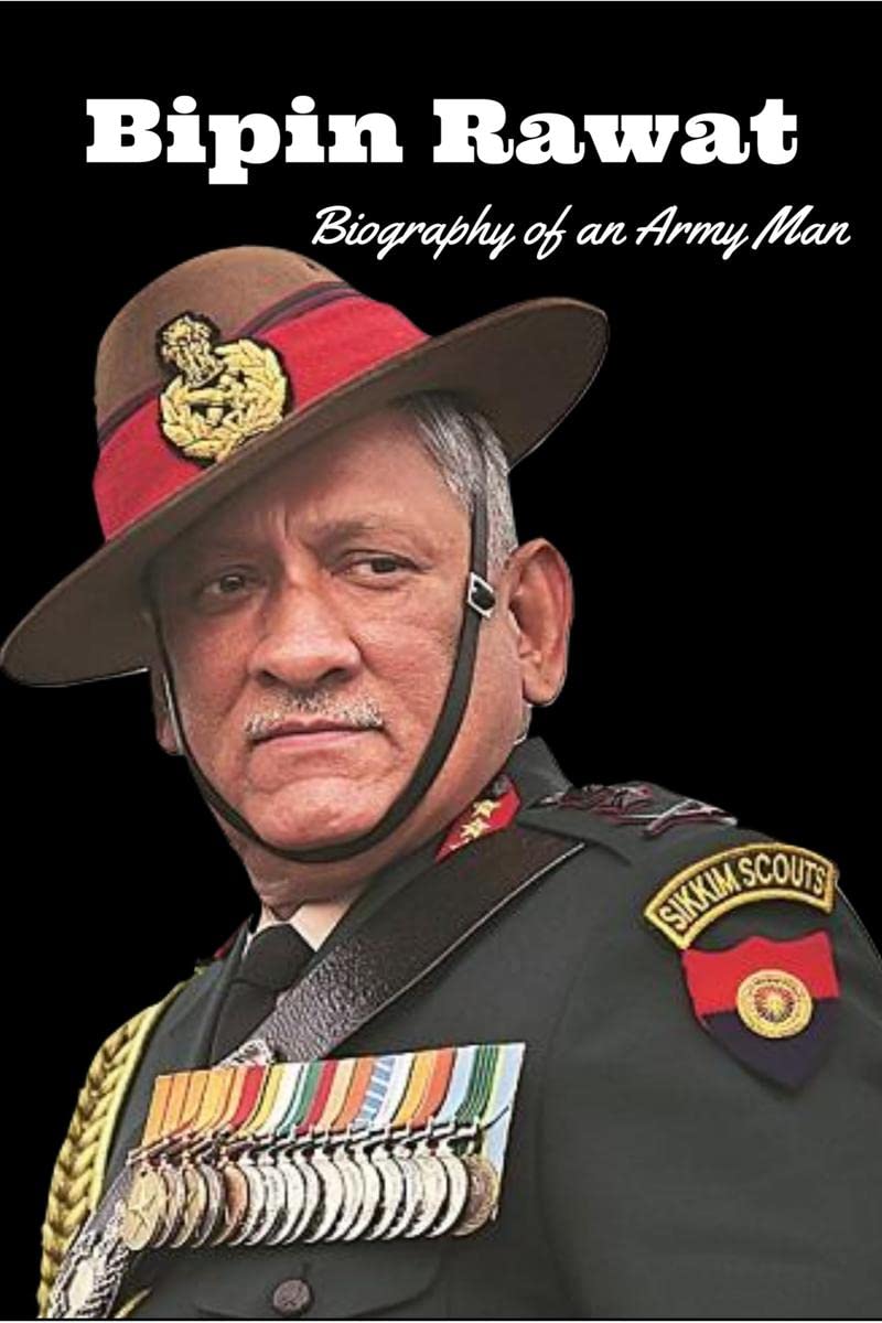 Bipin Rawat : Biography of an Army Man