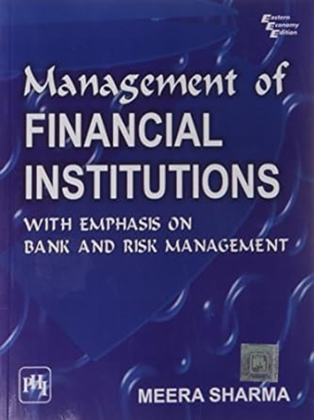 Management of Financial Institutions: With Emphasis on Bank and Risk Management