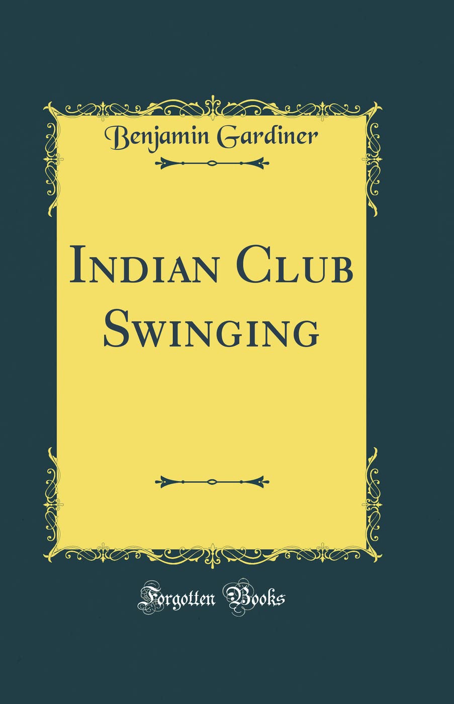 Indian Club Swinging (Classic Reprint)