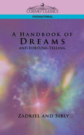 A Handbook of Dreams and FortuneTelling (Cosimo Classics Paranormal)