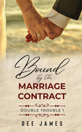 Bound by the Marriage Contract : Double Trouble 1