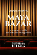 UNDERSTANDING MAYABAZAR : A prewatch guide for kids and young adults