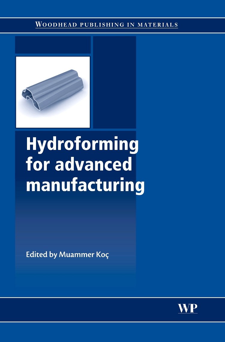 Hydroforming For Advanced Manufacturing (Hb 2008) (Woodhead Publishing In Materials)