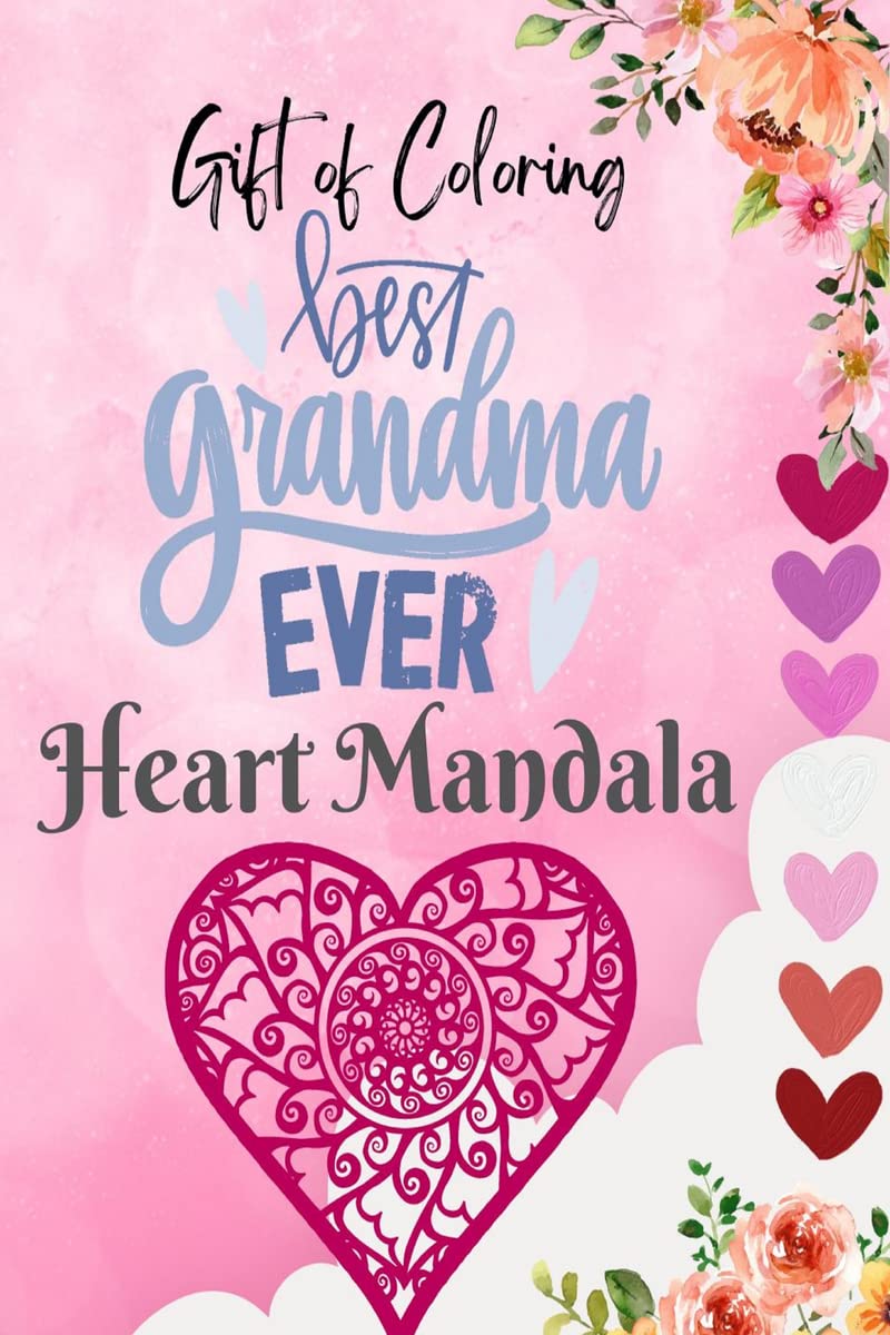 Heart Mandala Gift of Coloring : For Grandma, Birthday, Valentines Day, Anniversary Gift of Grand Mother, Pages 65, Jumbo Size