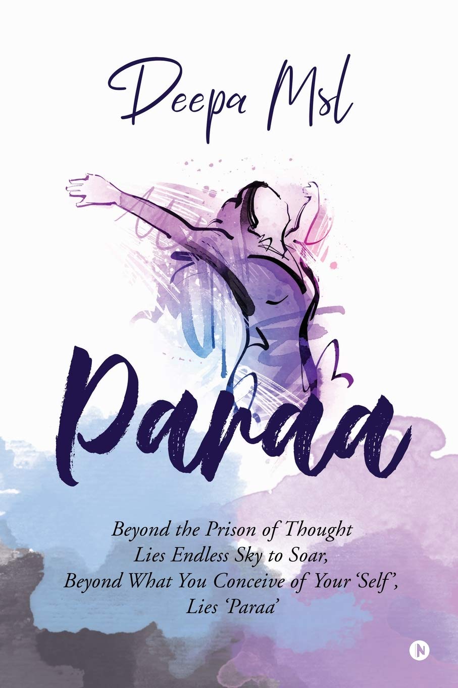 Paraa : Beyond The Prison Of Thought Lies An Endless Sky To Soar, Beyond That What You Conceive Of Your Self, Lies Paraa