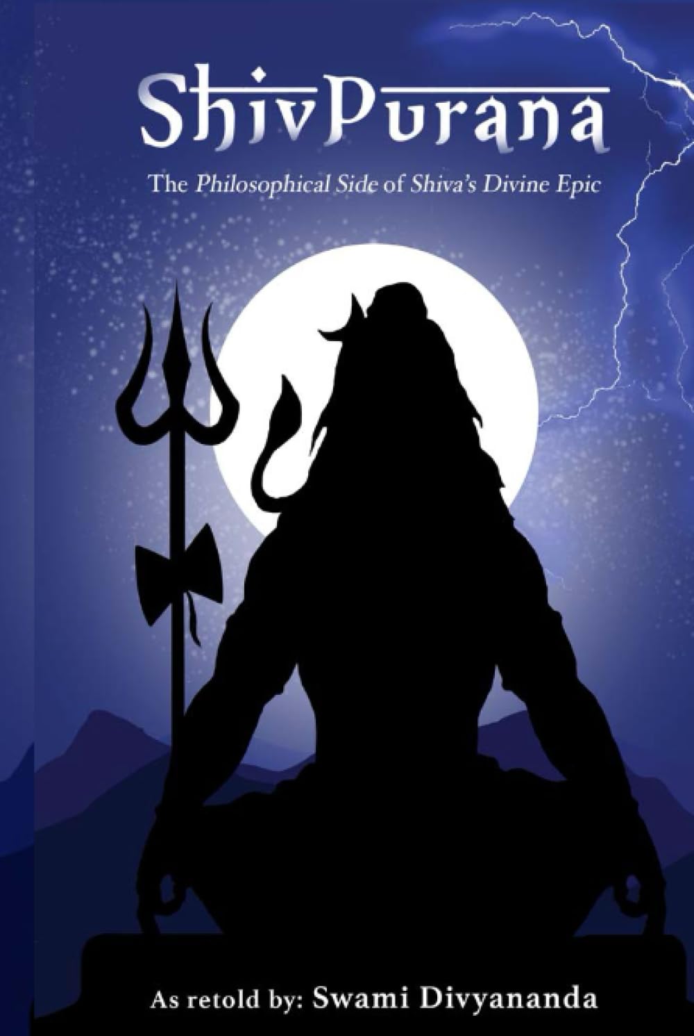 Shiv Purana: The Philosophical Side Of ShivaS Divine Epic