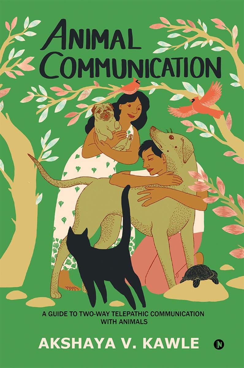 Animal Communication : A Guide To TwoWay Telepathic Communication With Animals