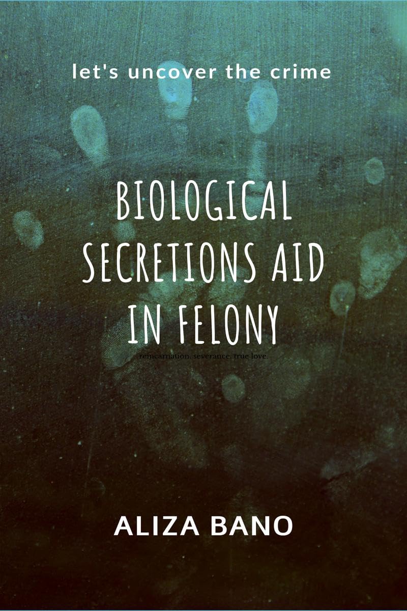 Biological Secretion Aid in Felony: Lets uncover the crime
