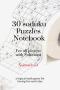 30 Sudoku Puzzles Notebook for All Players with Solutions  Normal Level  a Logical Math Game for Having Fun and Relax [Paperba