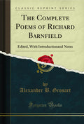 The Complete Poems of Richard Barnfield: Edited, with Introductionand Notes (Classic Reprint)