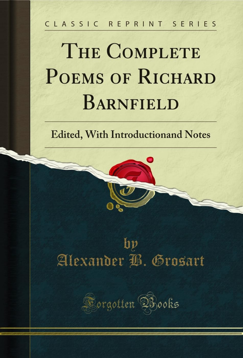 The Complete Poems of Richard Barnfield: Edited, with Introductionand Notes (Classic Reprint)