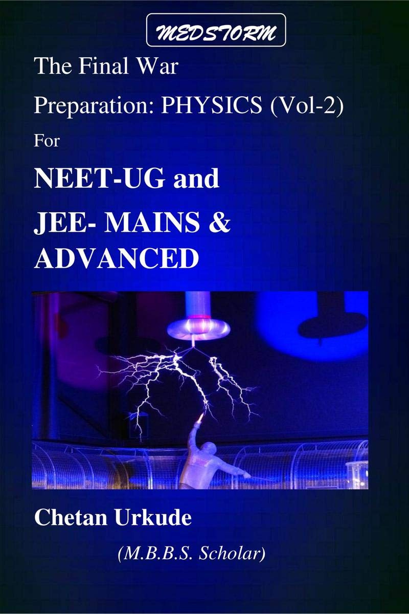 The Final War Preparation: Physics For NeetUg And JeeMains & Advanced