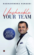 Unshackle Your Team : Learn The Smart Art Of Balancing Sales And Marketing!