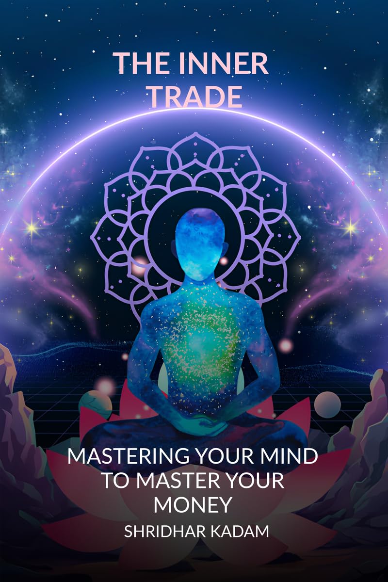 THE INNER TRADE: MASTERING YOUR MIND TO MASTER YOUR MONEY