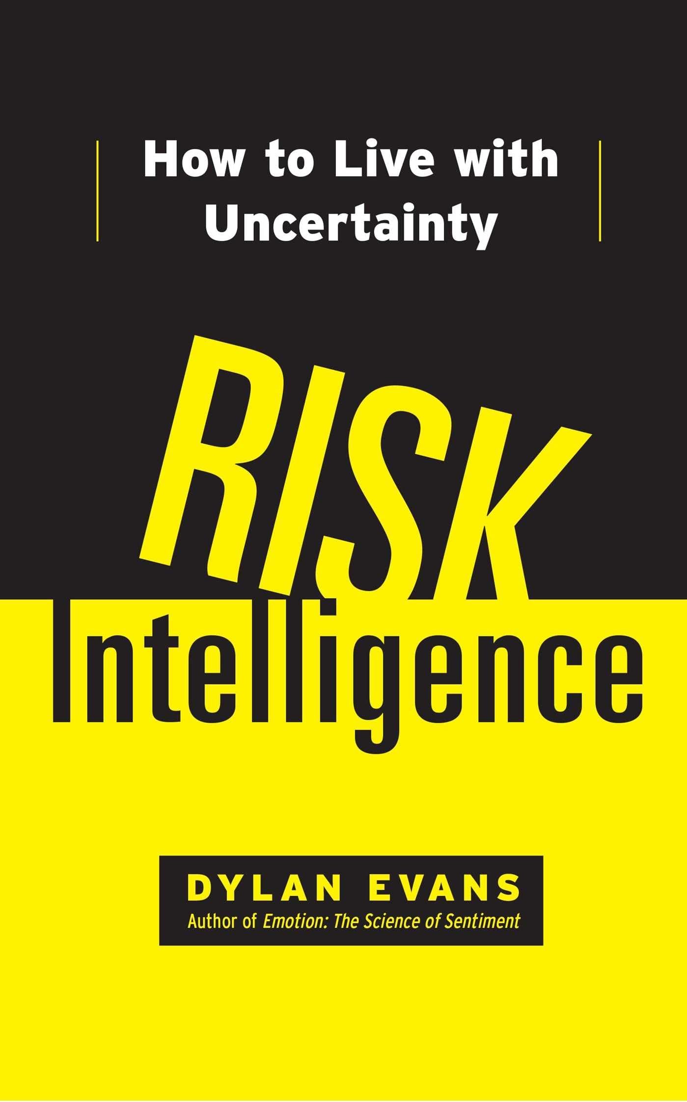Risk Intelligence: How To Live With Uncertainty