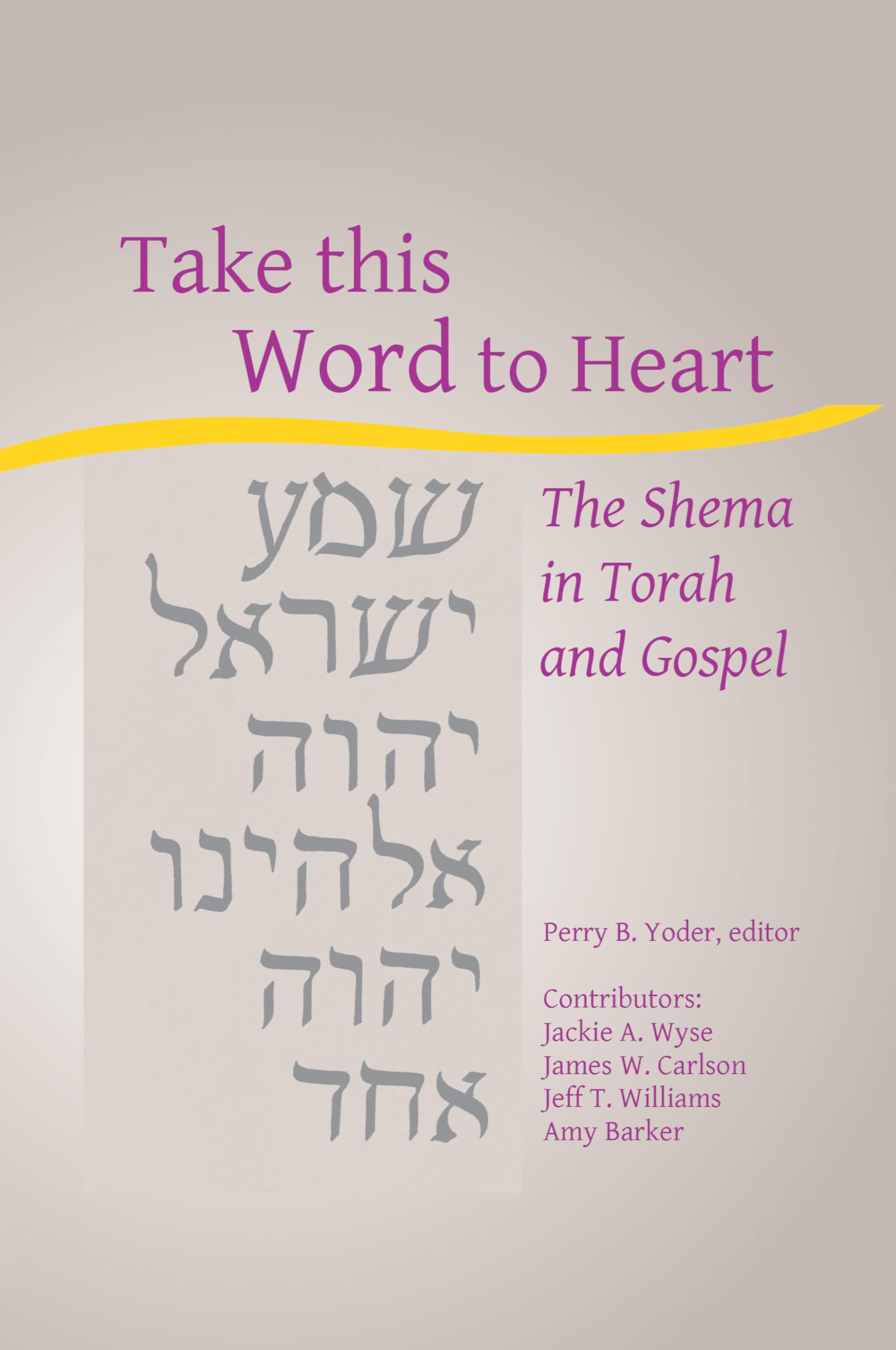 Take this Word to Heart: The Shema in Torah and Gospel