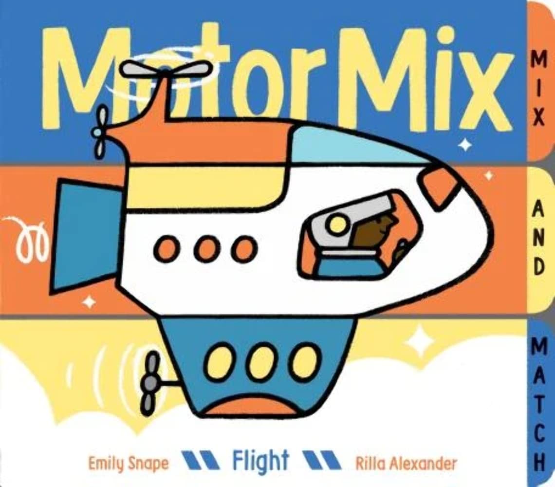 Motor Mix: Flight: (Interactive Childrens Books, Transportation Books for Kids)