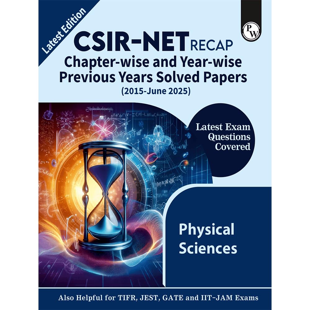 PW CSIR  NET Recap Physical Sciences Chapterwise & Yearwise Previous Years Solved Papers (20252015) PYQ Latest December 2024 P