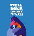 Well Done, Mummy Penguin: A babys first story from a multi awardwinning and internationally bestselling author, perfect for Mot
