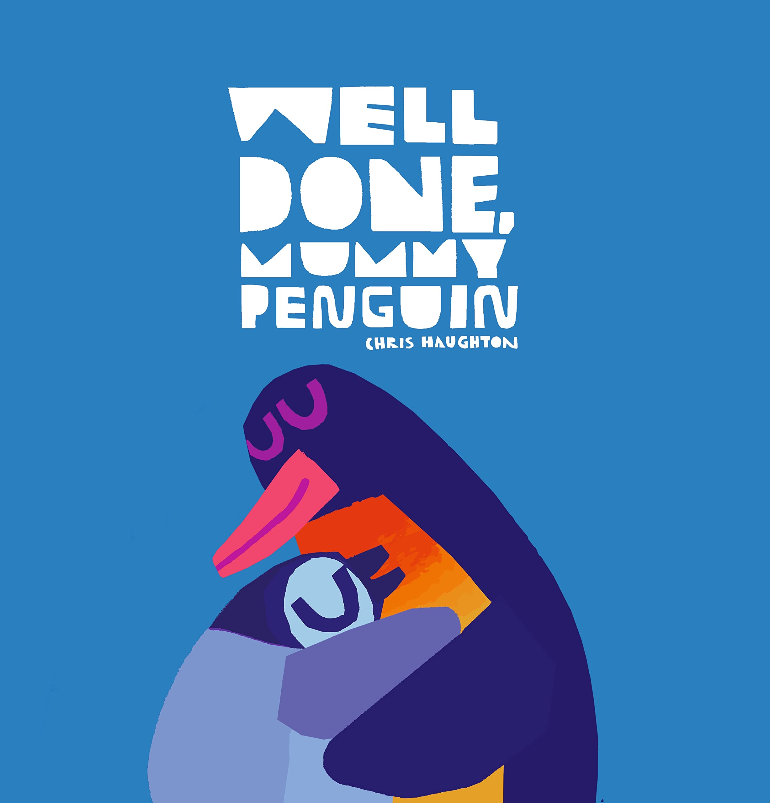 Well Done, Mummy Penguin: A babys first story from a multi awardwinning and internationally bestselling author, perfect for Mot