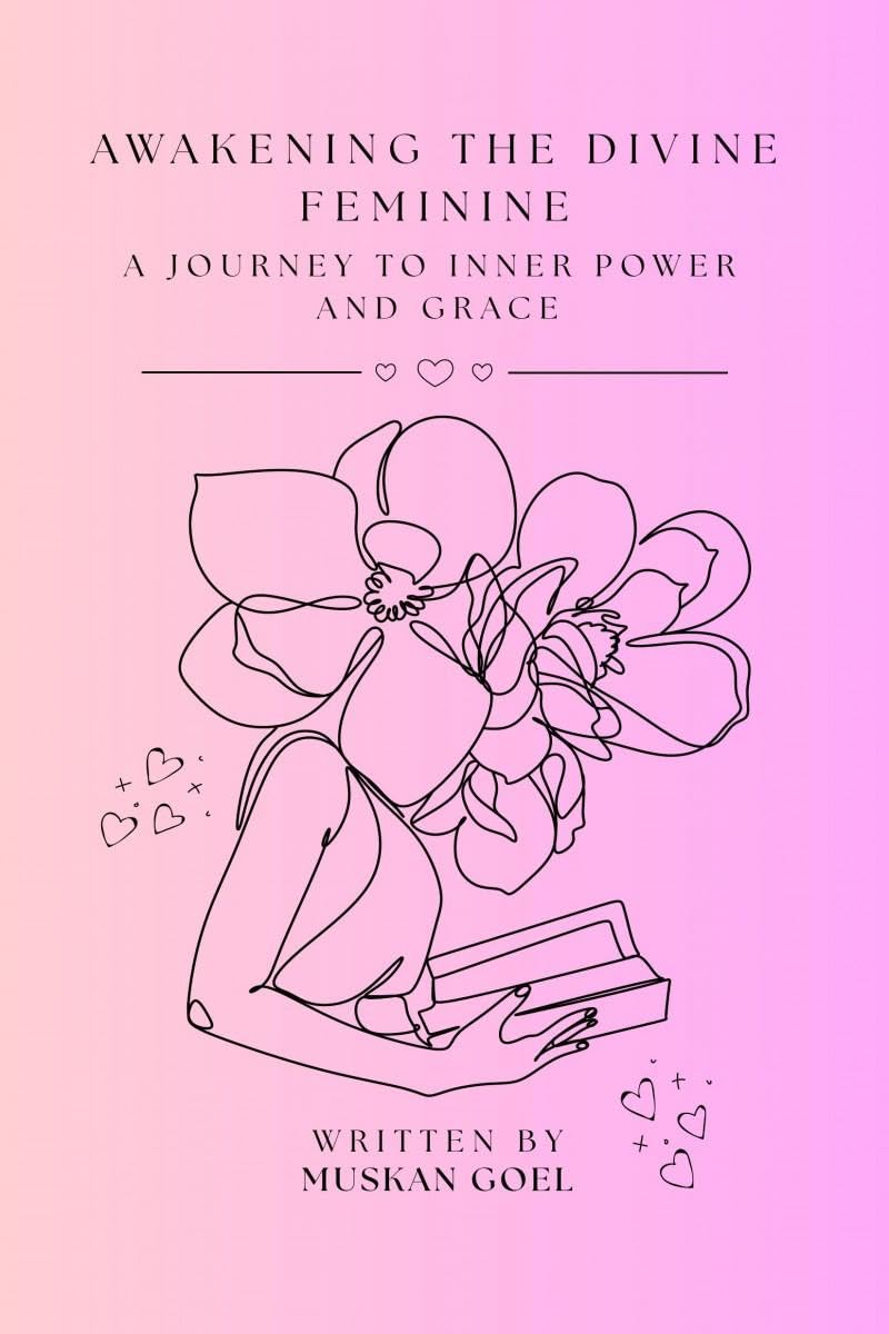 Awakening The Divine Feminine: A Journey to Inner Power and Grace