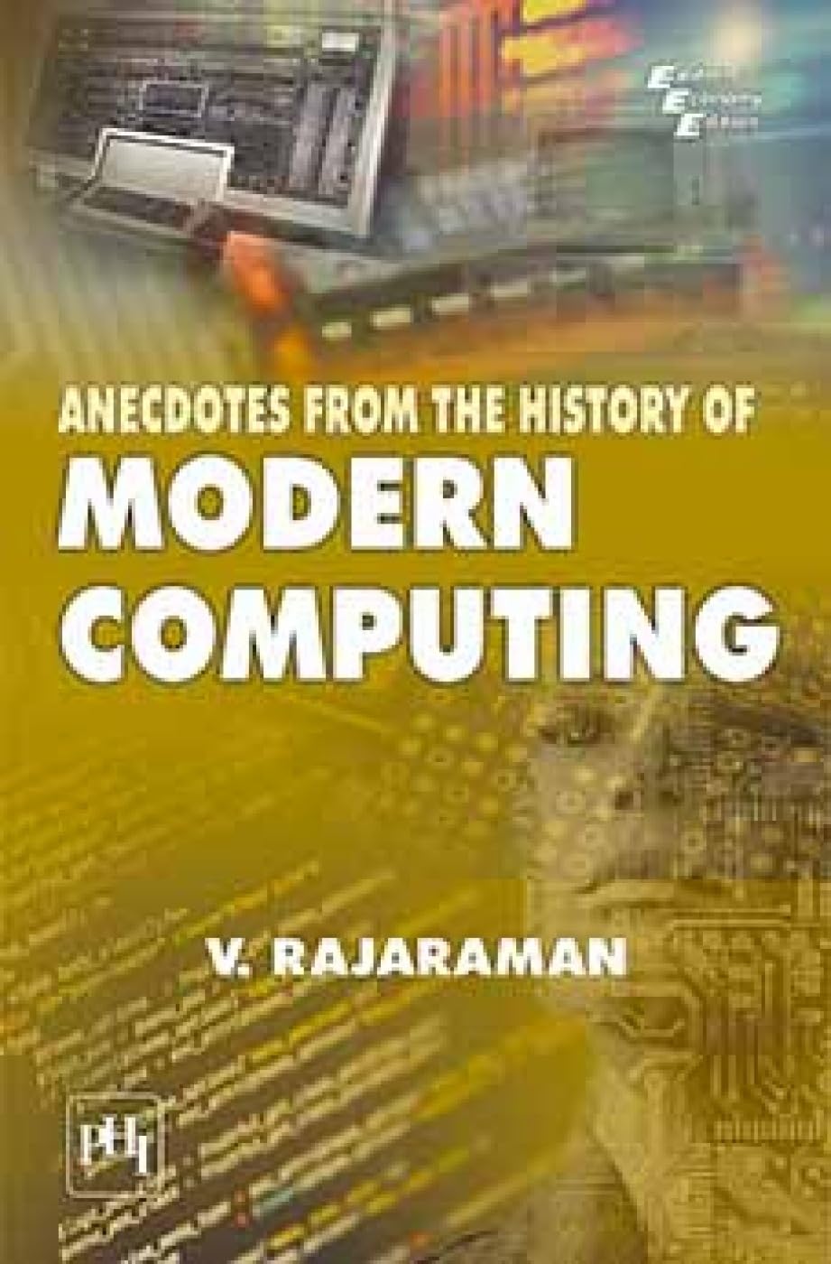 ANECDOTES FROM THE HISTORY OF MODERN COMPUTING (Textbook)