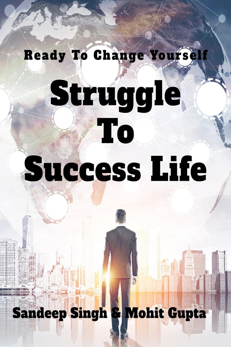 Struggle To Success Life : Ready To Change Yourself