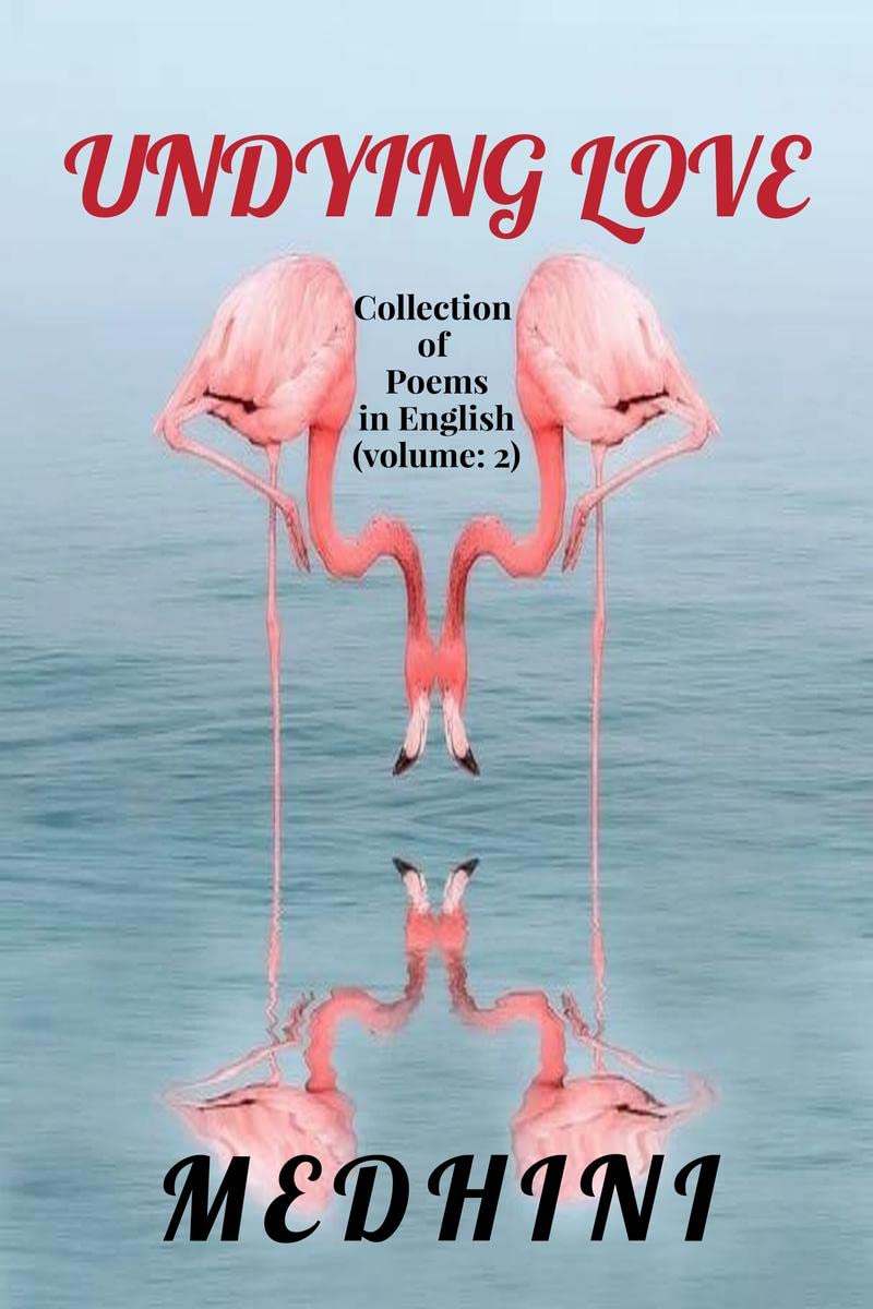 Undying Love: Collected Poems In English 2Nd Volume