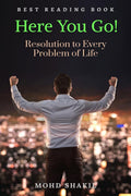 Here You Go!: Resolution To Every Problem Of Life