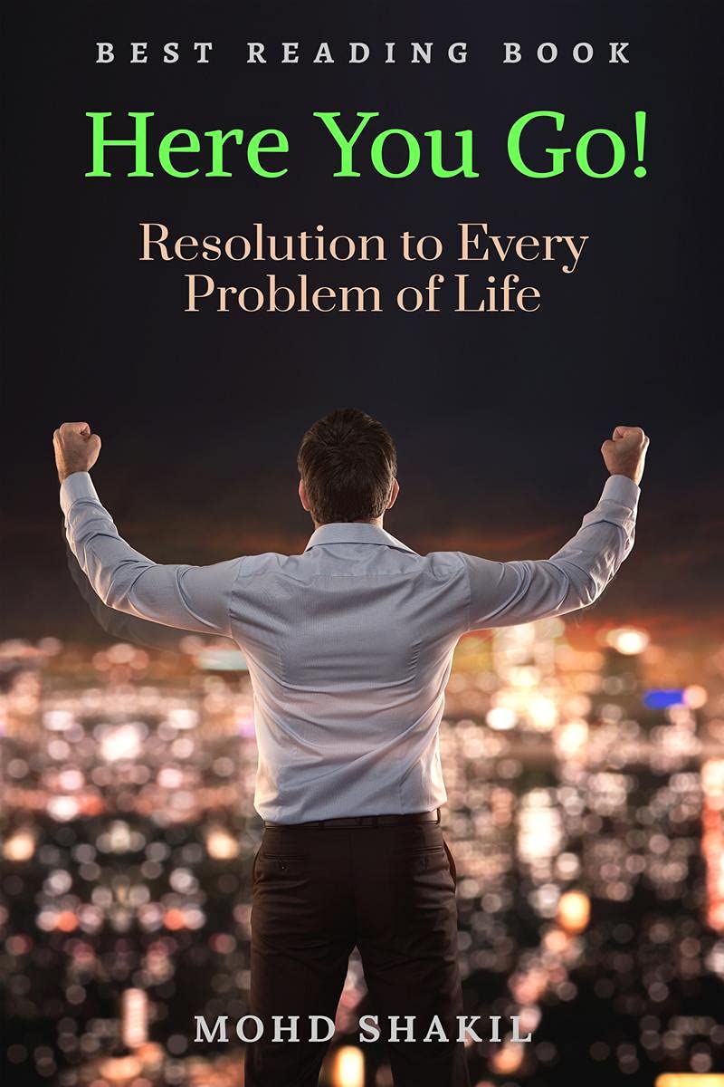 Here You Go!: Resolution To Every Problem Of Life