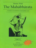 Stories From The Mahabharata: A Sanskrit Coursebook For Intermediate Level: A Sanskrit Language Course (Part 2)