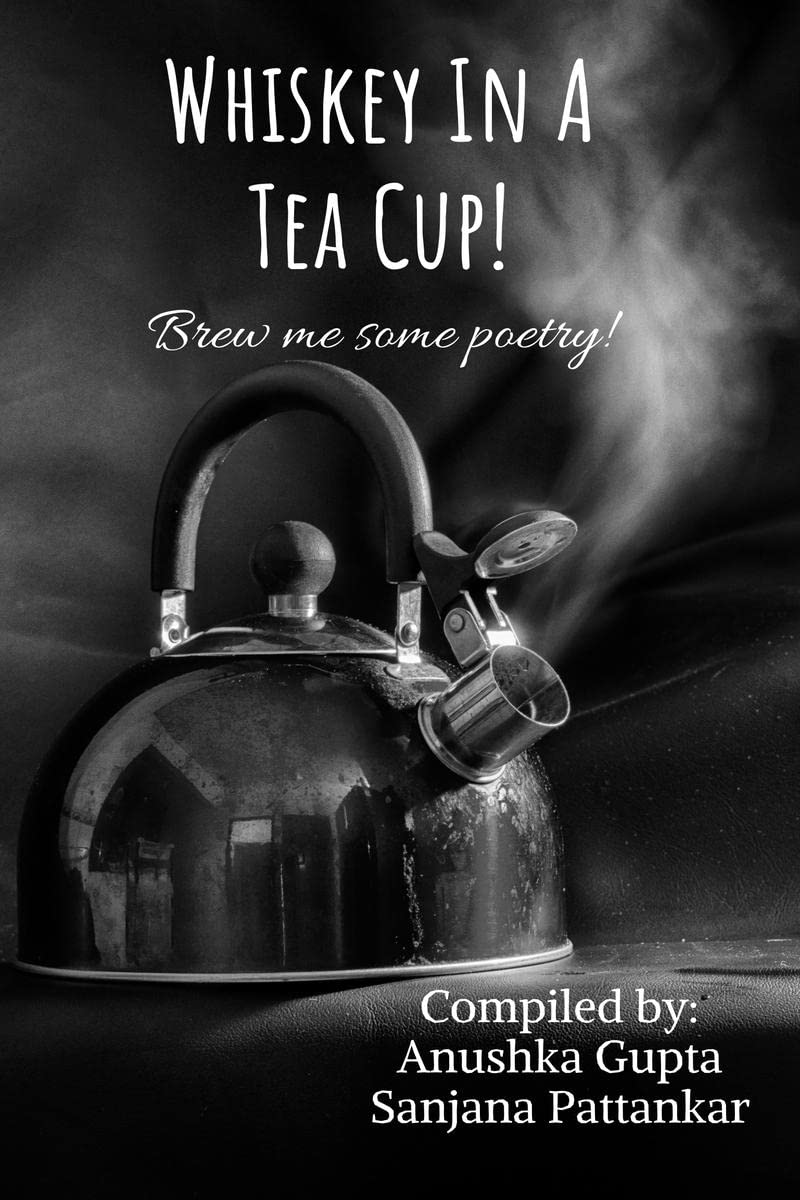 Whiskey In A Tea Cup : Brew me some poetry.