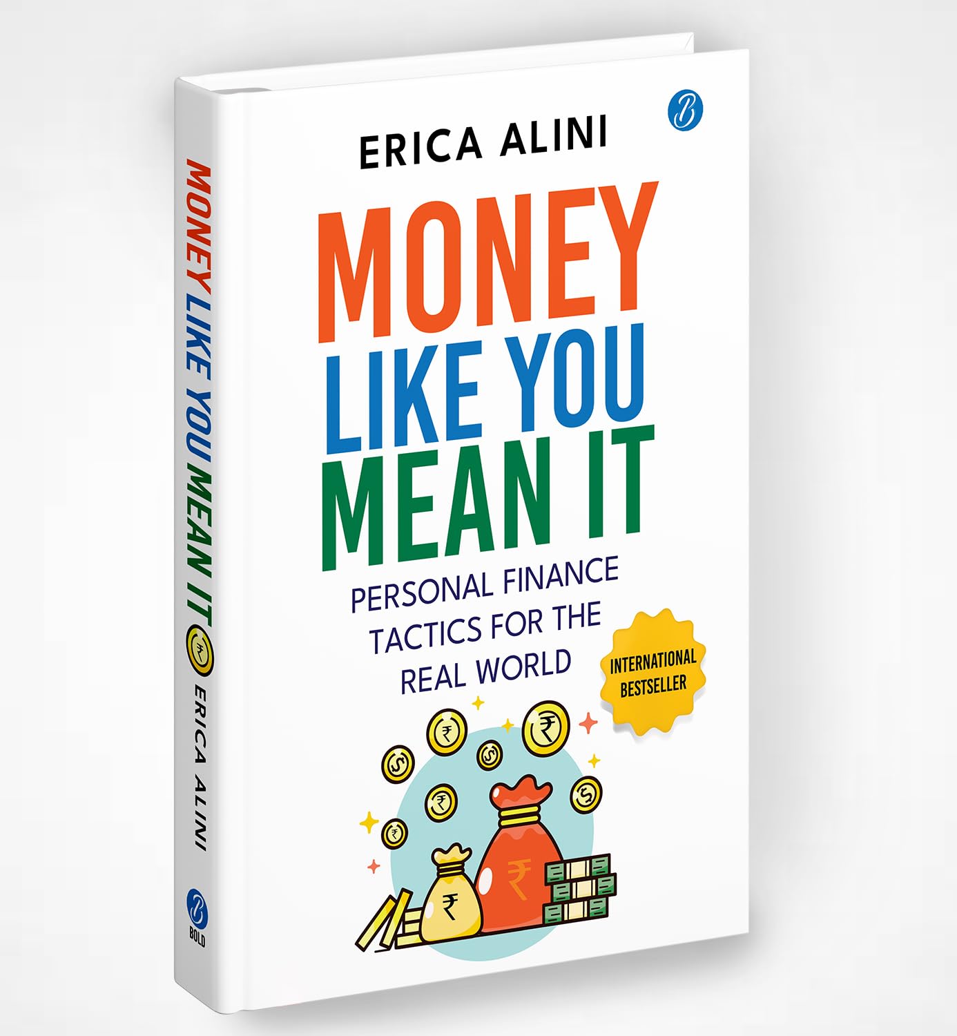 Money Like you Mean It: Personal Finance Tactics for the real World  A simple guide to master personal finance and make more mon