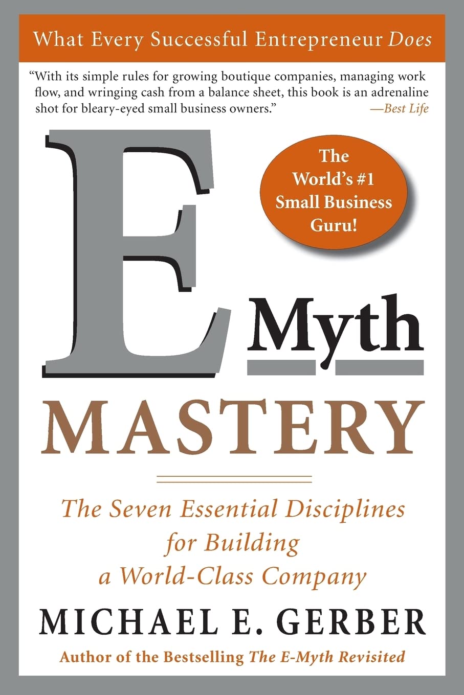 EMyth Mastery: The Seven Essential Disciplines for Building a WorldClass Company