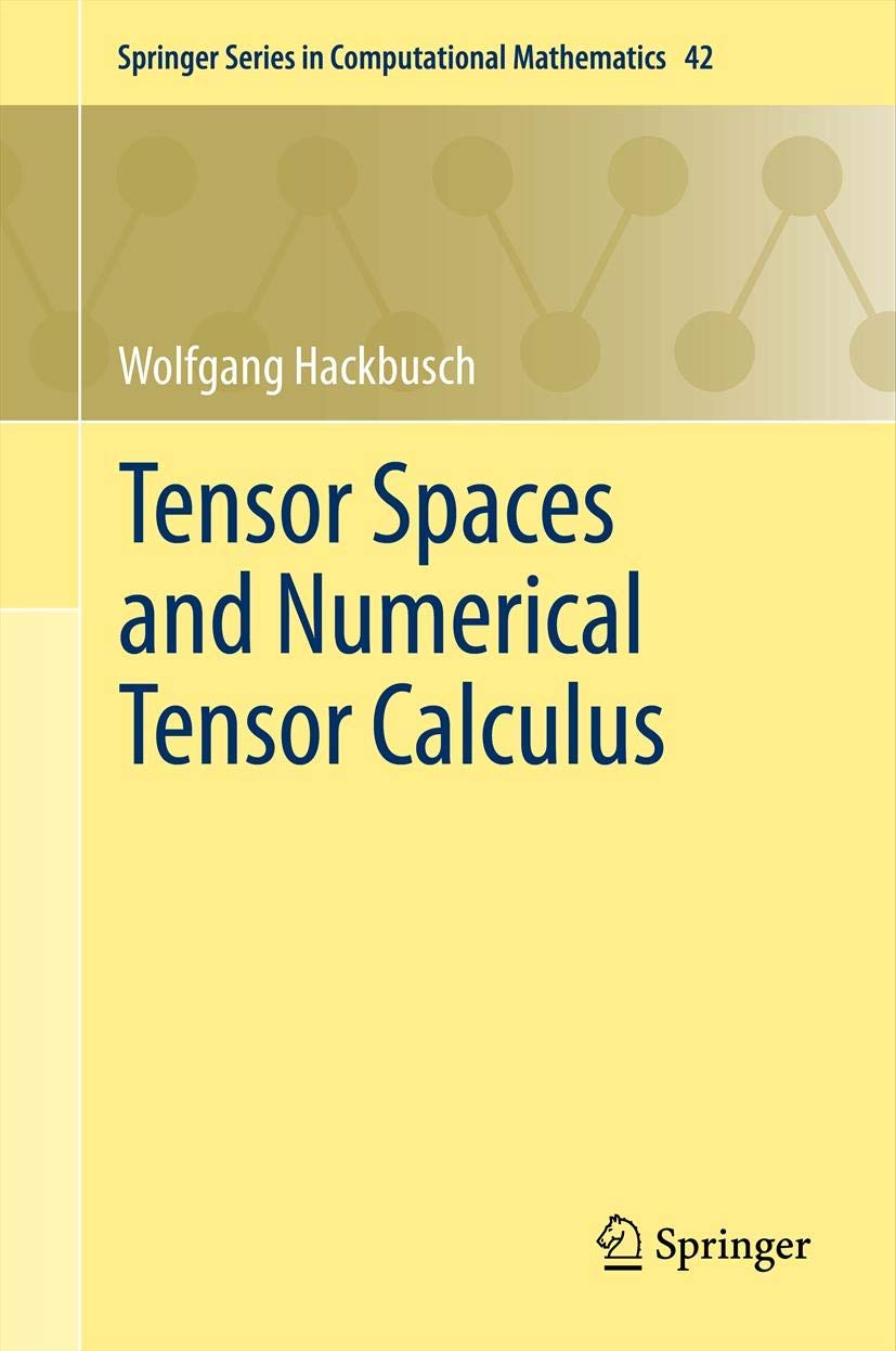 Tensor Spaces and Numerical Tensor Calculus (Springer Series in Computational Mathematics, Vol. 42)