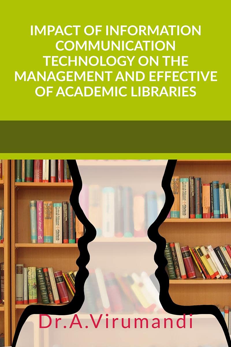 Impact Of Information Communication Technology On The Management And Effective Of Academic Libraries