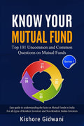 Know Your Mutual Fund : Top 101 Uncommon And Common Questions On Mutual Funds