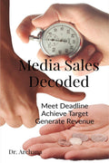 Media Sales Decoded : An Insight On Media Sales And Media Marketing