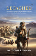 DETACHED: Revelatory insights on Abrahams journey to the land of promise